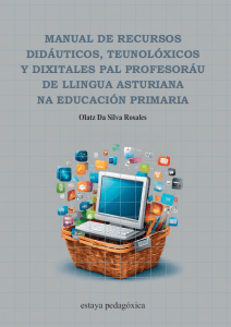 Manual de recursos didáuticos, teunolóxicos y dixitales pal profesoráu de Llingua Asturiana na Educación Primaria